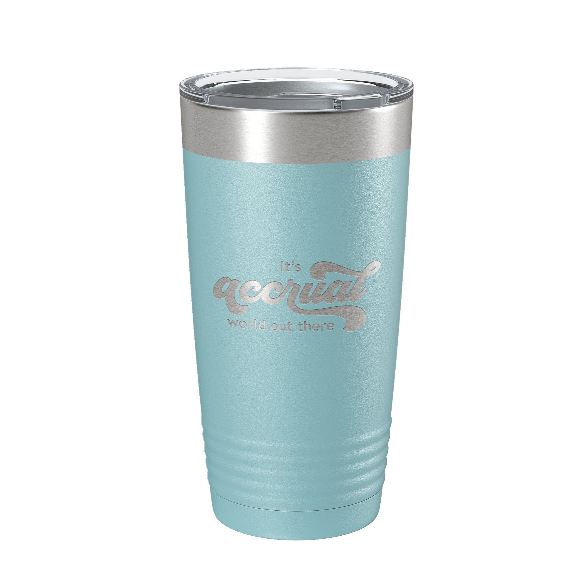 It's Accrual World Out There Tumbler Funny Travel Mug For CPA Tax Accountant Bookkeeper Gift Insulated Laser Engraved Coffee Cup A Cruel 20 oz